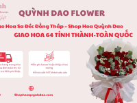 GIAO HOA SA ĐÉC ĐỒNG THÁP – DỊCH VỤ CHUYÊN NGHIỆP TỪ SHOP HOA QUỲNH DAO