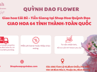 Giao hoa Cái Bè – Tiền Giang tại Shop Hoa Quỳnh Dao