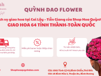 Dịch vụ giao hoa tại Cai Lậy – Tiền Giang của Shop Hoa Quỳnh Dao