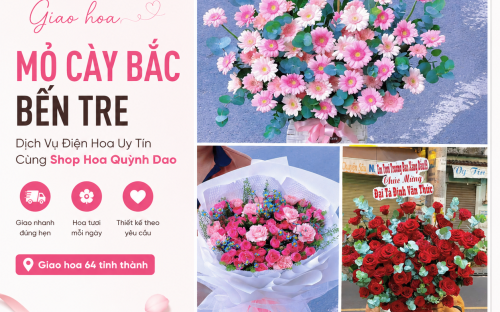 Giao Hoa Mỏ Cày Bắc Bến Tre – Dịch Vụ Điện Hoa Uy Tín Cùng Shop Hoa Quỳnh Dao