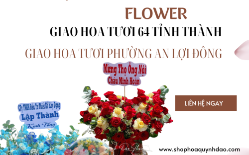 Dịch Vụ Giao Hoa Tươi Tại Phường An Lợi Đông – Gửi Trọn Yêu Thương Trong Từng Cánh Hoa 