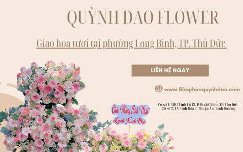Giao Hoa Tươi Phường Long Bình – Dịch Vụ Hoa Tươi Giao Nhanh, Tận Tình, Giá Tốt