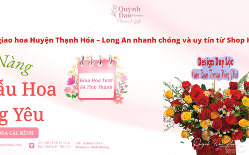 Dịch vụ hoa tươi uy tín tại Thạnh Hóa Long An, giao hoa 64 tỉnh thành