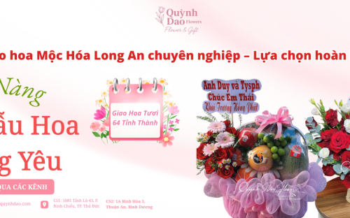 Dịch vụ giao hoa Mộc Hóa Long An chuyên nghiệp – Lựa chọn hoàn hảo cho mọi dịp