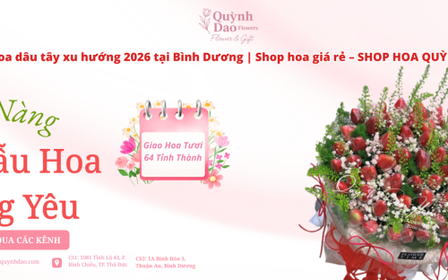 Bó hoa dâu tây xu hướng gây bão 2026 tại cửa hàng bán hoa giá rẻ tại Bình Dương