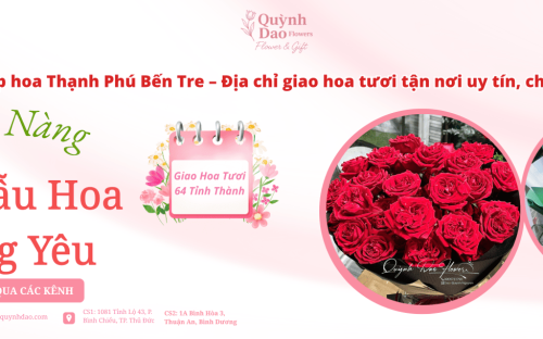 Shop hoa Thạnh Phú Bến Tre – Địa chỉ giao hoa tươi tận nơi uy tín, chuyên nghiệp