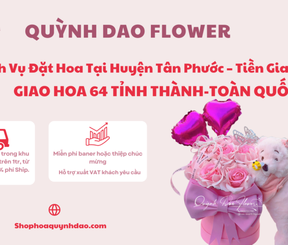 Dịch Vụ Đặt Hoa Tại Huyện Tân Phước – Tiền Giang
